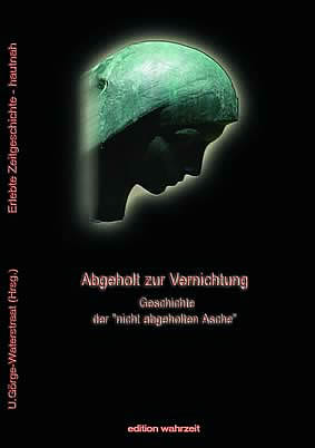 Cover Buch Abgeholt zur Vernichtung von Ute Görge-Waterstraat  Vorankündigung  für ca.  3/2011
